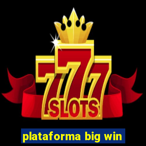 plataforma big win